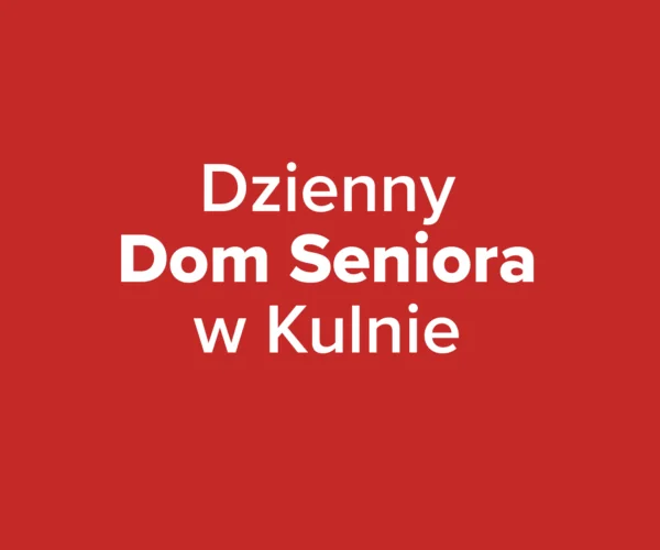 Dzienny Dom Seniora w Kulnie